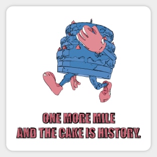 Fasbytes runners Running ‘One more mile and the cake is history’ Sticker